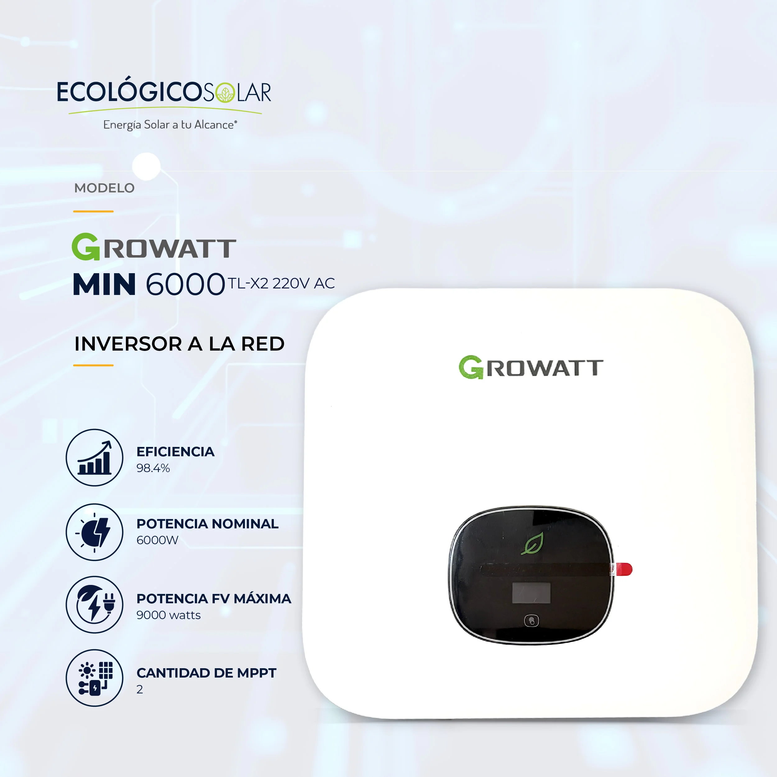  Inversor a la RED GroWatt MIN-6000TL-X2 220V AC